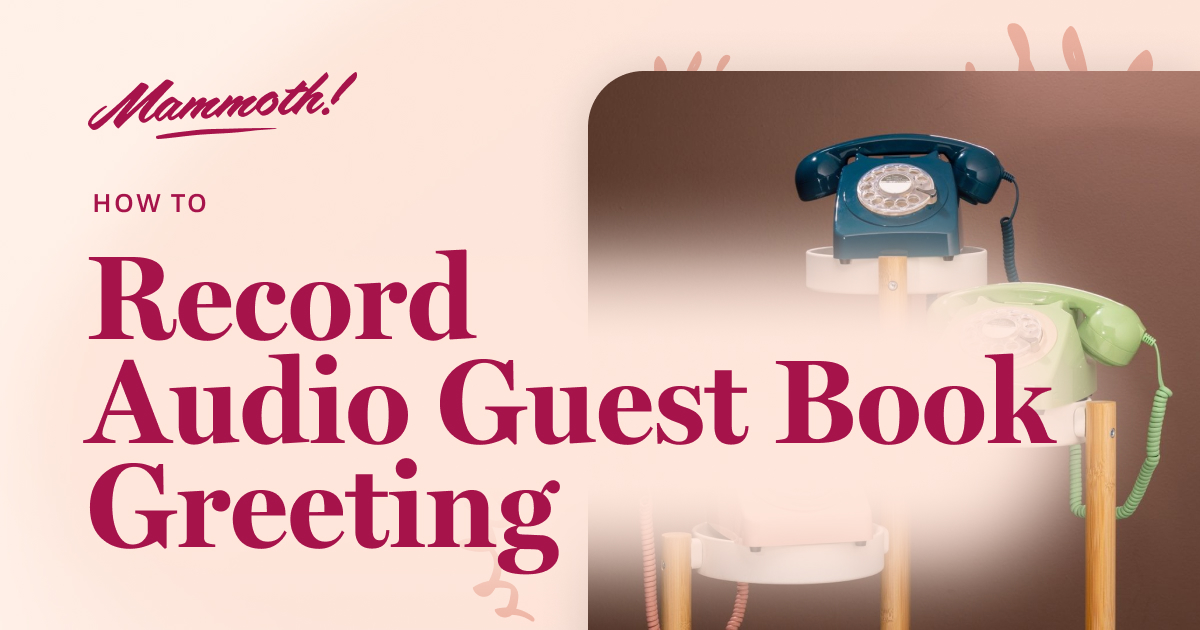 How to Record Your Greeting for your Audio Guest Book